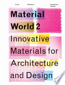 Material world 2 : innovative materials for architecture and design / [compiled by MatériO].