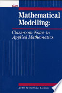 Mathematical modelling : classroom notes in applied mathematics / edited by Murray S. Klamkin.