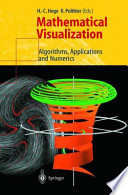 Mathematical visualization : algorithms, applications, and numerics / Hans-Christian Hege, Konrad Polthier (eds.).
