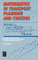 Mathematics in transport planning and control : proceedings of the 3rd IMA International Conference on Mathematics in Transport Planning and Control / edited by J.D. Griffiths.