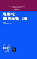 Meaning: the dynamic turn / edited by Jaroslav Peregrin.