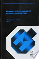 Mechanics of electromagnetic materials and structures / edited by J.S. Yang and G.A. Maugin.