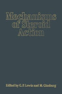 Mechanisms of steroid action / edited by G.P. Lewis and M. Ginsburg.