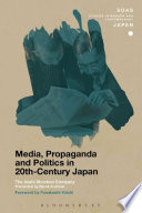 Media, propaganda and politics in 20th-century Japan : the Asahi Shimbun Company / translated and abridged by Barak Kushner ; foreword by Funabashi Yoichi.