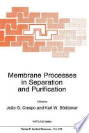 Membrane processes in separation and purification / edited by João G. Crespo and Karl W. Böddeker.