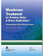 Membrane treatment for drinking water and reuse applications : a compendium of peer-reviewed papers / Kerry J. Howe, Technical Editor.