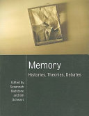 Memory : histories, theories, debates / edited by Susannah Radstone and Bill Schwarz.
