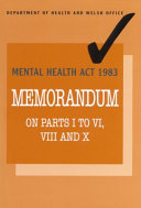 Mental Health Act 1983 : memorandum on parts I to VI, VIII and X.