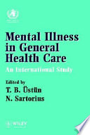 Mental illness in general health care : an international study / edited by T.B. Üstün, N. Sartorius.
