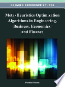 Meta-heuristics optimization algorithms in engineering, business, economics, and finance Pandian Vasant, editor.