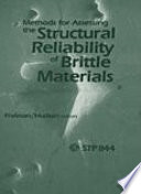 Methods for assessing the structural reliability of brittle materials a symposium sponsored by ASTM Committee E-24 on Fracture Testing San Francisco, Calif., 13 Dec. 1982, Stephen W. Freiman, National Bureau of Standa