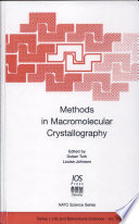 Methods in macromolecular crystallography / edited by Dus̆an Turk and Louise Johnson.