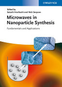 Microwaves in nanoparticle synthesis / edited by Satoshi Horikoshi, Nick Serpone.