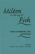 Milton in the age of Fish : essays on authorship, text, and terrorism / edited by Michael Lieb & Albert C. Labriola.