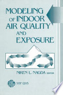 Modeling of indoor air quality and exposure Niren L. Nagda, editor.