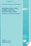 Modelling and forecasting financial data : techniques of nonlinear dynamics / edited by Abdol S. Soofi and Liangyue Cao.