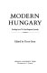 Modern Hungary : readings from the New Hungarian quarterly.
