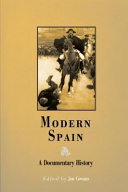 Modern Spain : a documentary history / edited by Jon Cowans.