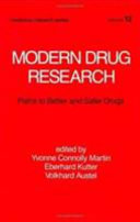 Modern drug research : paths to better and safer drugs / edited by Yvonne Connolly Martin, Eberhard Kutter, Volkhard Austel.