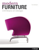 Modern furniture = Meubles modernes = Moderne Mobel : 150 years of design = 150 ans de design = 150 Jahre Design / Fremdkorper [book concept and design, Andrea Mehlhose & Martin Wellner] ; Volker Albus ... [et al.].