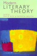 Modern literary theory : a reader / edited by Philip Rice & Patricia Waugh.