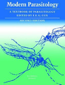 Modern parasitology : a textbook of parasitology / edited by F.E.G. Cox.