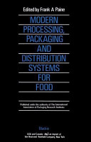 Modern processing, packaging and distribution systems for food / edited by Frank A. Paine.