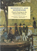 Modernity and modernism : French painting in the nineteenth century.