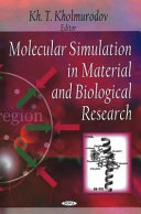 Molecular simulation in material and biological research / Kh. T. Kholmurodov, editor.