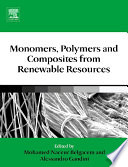 Monomers, polymers and composites from renewable resources edited by Mohamed Naceur Belgacem, Alessandro Gandini.