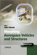 Morphing aerospace vehicles and structures edited by John Valasek.