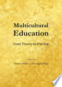 Multicultural education from theory to practice / edited by Hasan Arslan and Georgeta Rata.