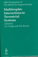 Multitrophic interactions in terrestrial systems : the 36th symposium of the British Ecological Society ..., London, 1995 / edited by A. C. Gange and V. K. Brown.