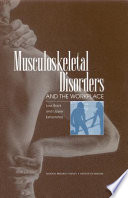 Musculoskeletal disorders and the workplace : low back and upper extremities / Panel on Musculoskeletal Disorders and the Workplace, Commission on Behavioral and Social Sciences and Education, National Research Council and Institute of Medicine.