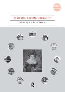 Museums, society, inequality / edited by Richard Sandell.
