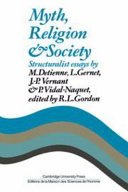 Myth, religion and society : structuralist essays / by M. Detienne ... (et al.) ; edited by R.L. Gordon ; with an introduction by R.G.A. Buxton.