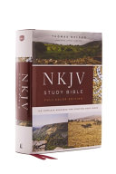 NKJV study Bible / Earl D. Radmacher, general editor ; Ronald B. Allen, Old Testament editor ; H. Wayne House, New Testament editor.