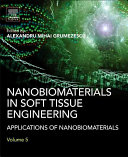 Nanobiomaterials in soft tissue engineering : applications of nanobiomaterials / edited by Alexandru Grumezescu.