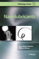 Nanolubricants / edited by Jean Michel Martin, Nobuo Ohmae.
