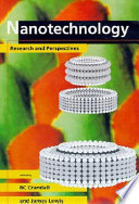 Nanotechnology : research and perspectives : papers from the First Foresight Conference on Nanotechnology / edited by B.C. Crandall and James Lewis.