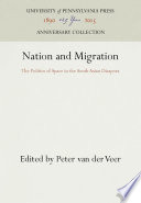 Nation and migration the politics of space in the South Asian diaspora / edited by Peter van der Veer.