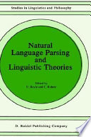 Natural language parsing and linguistic theories / edited by U. Reyle and C. Rohrer.