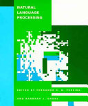 Natural language processing / edited by Fernando C. N. Pereira and Barbara J. Grosz.
