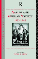 Nazism and German society, 1933-1945 / edited by David F. Crew.
