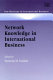 Network knowledge in international business / edited by Sarianna M. Lundan.