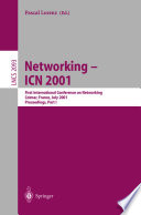 Networking - ICN 2001 : First International Conference on Networking, Colmar, France, July 9-13, 2001 proceedings / Pascal Lorenz (ed.).