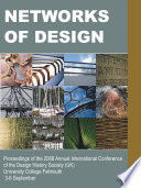Networks of design : proceedings of the 2008 annual international conference of the Design History Society (UK), University College Falmouth 3-6 September / edited by Jonathan Glynne, Fiona Hackney, Viv Minton.