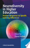 Neurodiversity in higher education : positive responses to specific learning differences / edited by David Pollak.
