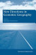 New directions in economic geography / edited by Bernard Fingleton.