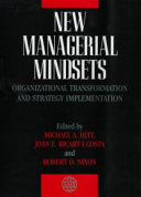 New managerial mindsets : organizational transformation and strategy implementation / edited by Michael A. Hitt, Joan E. Ricart i Costa and Robert D. Nixon.